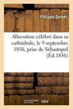 Allocution Au Service Funebre Celebre Dans Sa Cathedrale, Le 9 Septembre 1856, Prise de Sebastopol af Philippe Gerbet
