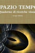 Spazio Tempo. Quaderno Di Ricerche Visuali af Sergio Fumich