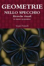 Geometrie Nello Specchio. Ricerche Visuali. Il Primo Quaderno af Sergio Fumich