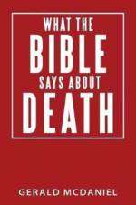 What the Bible says about Death af Gerald McDaniel