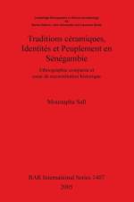 Traditions ceramiques Identites et Peuplement en Senegambie af Moustapha Sall