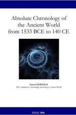 Absolute Chronology of the Ancient World from 1533 BCE to 140 Ce af Gerard Gertoux