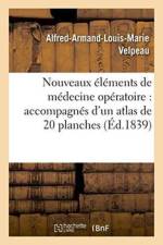 Nouveaux Elements de Medecine Operatoire Accompagnes d'Un Atlas de 20 Planches, Gravees Tome 4 af Alfred-Armand-Louis-Marie Velpeau