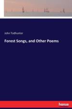 Forest Songs, and Other Poems af John Todhunter