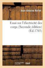 Essai Sur l'Electricite Des Corps . Academie Royale Des Sciences Seconde Edition af Jean-Antoine Nollet