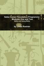 Sales Career Foundation Programme - Modules One and Two af Linda Roshier