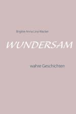 Wundersam af Brigitte Anna Lina Wacker