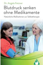 Blutdruck senken ohne Medikamente af Angela Fetzner