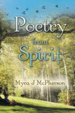 Poetry from Spirit af Myra J McPherson