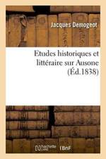 Etudes Historiques Et Litteraire Sur Ausone af Jacques Demogeot