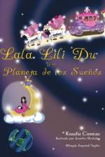 Lala Lili Du and the Planet of Dreams af Rosalia Comeau