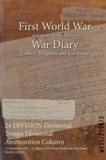 24 DIVISION Divisional Troops Divisional Ammunition Column