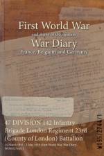 47 DIVISION 142 Infantry Brigade London Regiment 23rd (County of London) Battalion