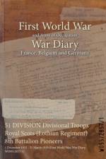 51 DIVISION Divisional Troops Royal Scots (Lothian Regiment) 8th Battalion Pioneers