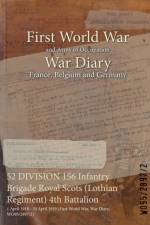 52 DIVISION 156 Infantry Brigade Royal Scots (Lothian Regiment) 4th Battalion