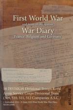 58 DIVISION Divisional Troops Royal Army Service Corps Divisional Train (509, 510, 511, 512 Companies A.S.C.)