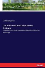 Wesen der Bona Fides bei der Ersitzung af Carl Georg Bruns