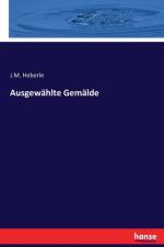 Ausgewahlte Gemalde af J M Heberle