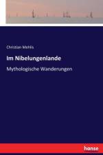 Im Nibelungenlande af Christian Mehlis