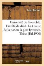 Universite de Grenoble. Faculte de Droit. La Clause de la Nation La Plus Favorisee. These af Louis Bonnet