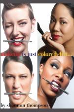 Make-Up Is Just ... Colored Dirt af Shannon Thompson