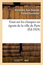 Essai Sur Les Cloaques Ou Egouts de la Ville de Paris af Alexandre-Jean-Baptiste Parent-Duchatelet