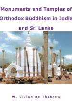 Monuments and Temples of Orthodox Buddhism in India and Sri Lanka af W. Vivian De Thabrew