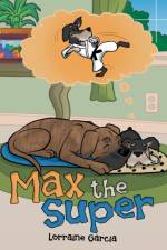Max the Super af Lorraine Garcia