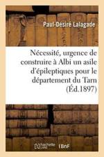 Necessite, Urgence de Construire A Albi Un Asile d'Epileptiques af Paul-Desire Lalagade