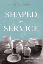 Shaped for Service af Paul W Goodliff