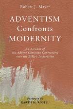 Adventism Confronts Modernity af Robert J Mayer