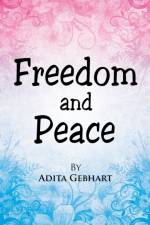 Freedom and Peace af Adita Gebhart