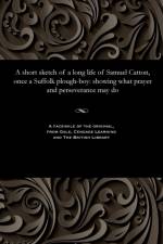 Short Sketch of a Long Life of Samuel Catton, Once a Suffolk Plough-Boy af Samuel Catton