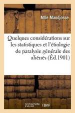 Considerations Sur Les Statistiques Et l'Etiologie de la Paralysie Generale d'Alienes Chez La Femme af Mandjosse