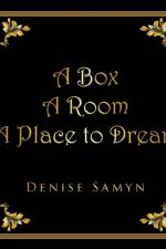 Box A Room A Place to Dream af Denise Samyn