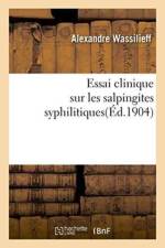 Essai Clinique Sur Les Salpingites Syphilitiques af Alexandre Wassilieff