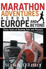 Marathon Adventures Across Europe and Beyond af Sean A O'Reilly