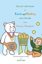 Tennis for Little Humans by Baron and Monkey with a Little Help from Venetia Thompson af Venetia Thompson