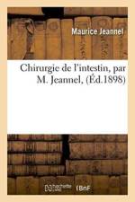 Chirurgie de l'Intestin, Par M. Jeannel, af Maurice Jeannel