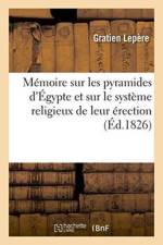 Memoire Sur Les Pyramides d'Egypte Et Le Systeme Religieux de Leur Erection Et de Leur Destination af Lepere