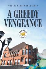 Greedy Vengeance af William Mitchell Ross