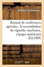 Resume de Conferences Agricoles Sur La Reconstitution Du Vignoble Vauclusien & Cepages Americains af Zacharewicz