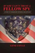 If You Can't Trust a Fellow Spy af Gene Coyle