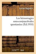 Les Hemorragies Sous-Conjonctivales Spontanees af Bagneris