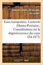 Eaux Transportees. Cauterets Hautes-Pyrenees. af de Larbes