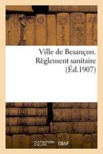 Ville de Besancon. Reglement Sanitaire af Impr de la Solidarite