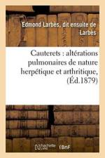 Cauterets: Alterations Pulmonaires de Nature Herpetique Et Arthritique, af de Larbes