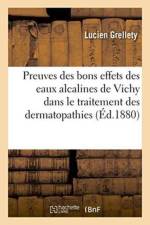 Nouvelles Preuves Des Bons Effets Des Eaux Alcalines de Vichy Dans Le Traitement Des Dermatopathies af Lucien Grellety