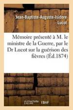 Memoire Presente A M. Le Ministre de la Guerre af Jean-Baptiste-Auguste-Isidore Lucot