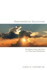 Perichoretic Salvation af James D Gifford